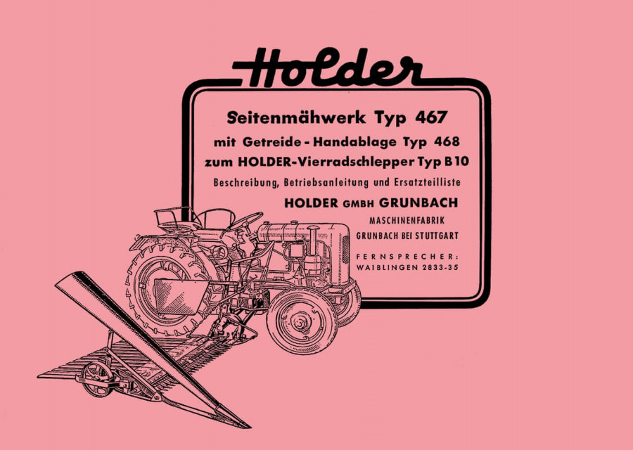 Holder Seitenmähwerk Typ 467 für Vierradschlepper B 10, Betriebsanleitung und Ersatzteilliste