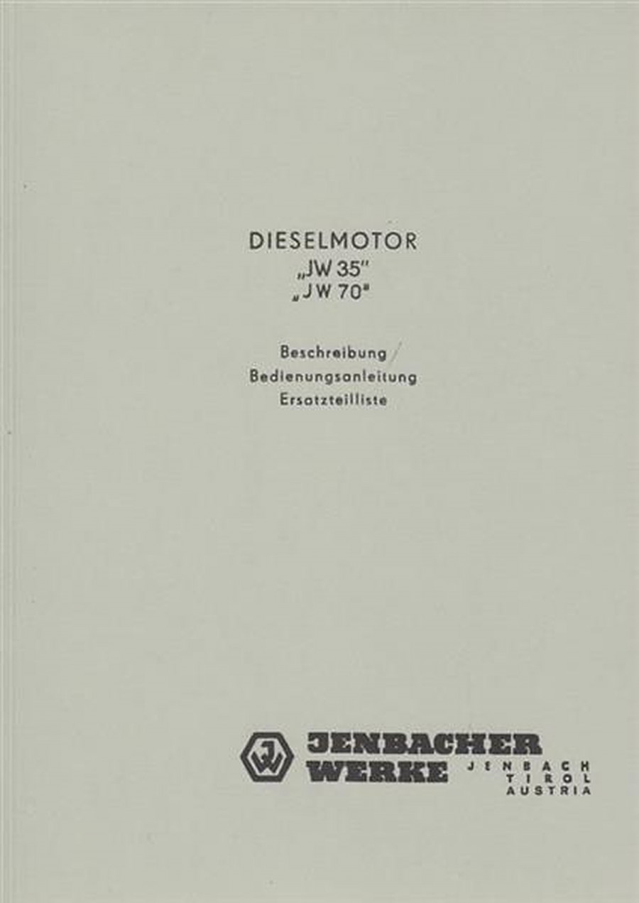 Jenbach Dieselmotor JW35 und JW70 Betriebsanleitung und Ersatzteilkatalog