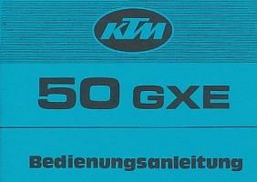 KTM Motorfahrzeugbau 50 GXE, Enduro, 4- bzw. 5-Gang, wassergekühlt, Betriebsanleitung