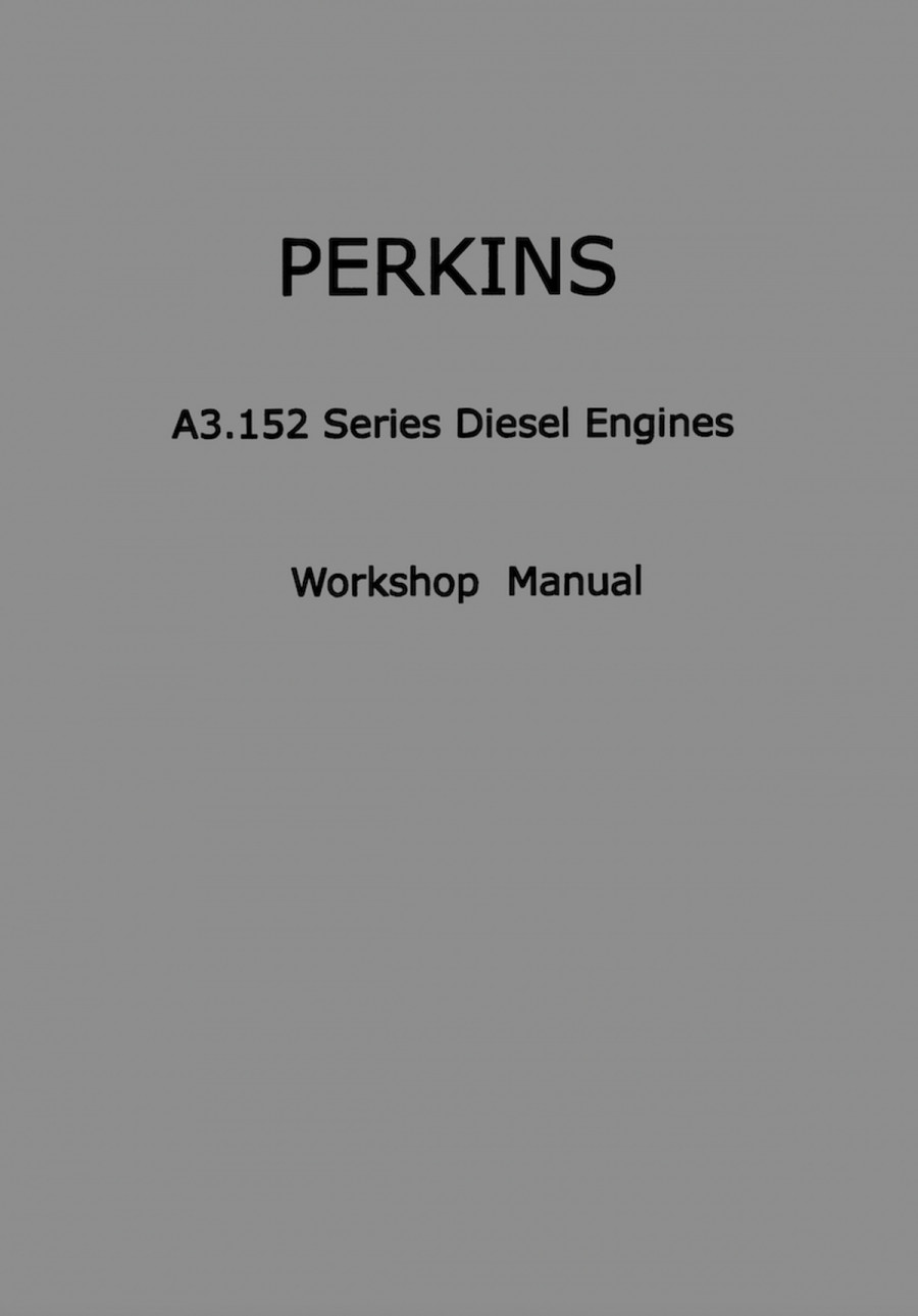 Perkins A3.152 Serien, 3-Zylinder-Diesel-Motoren, Reparaturanleitung