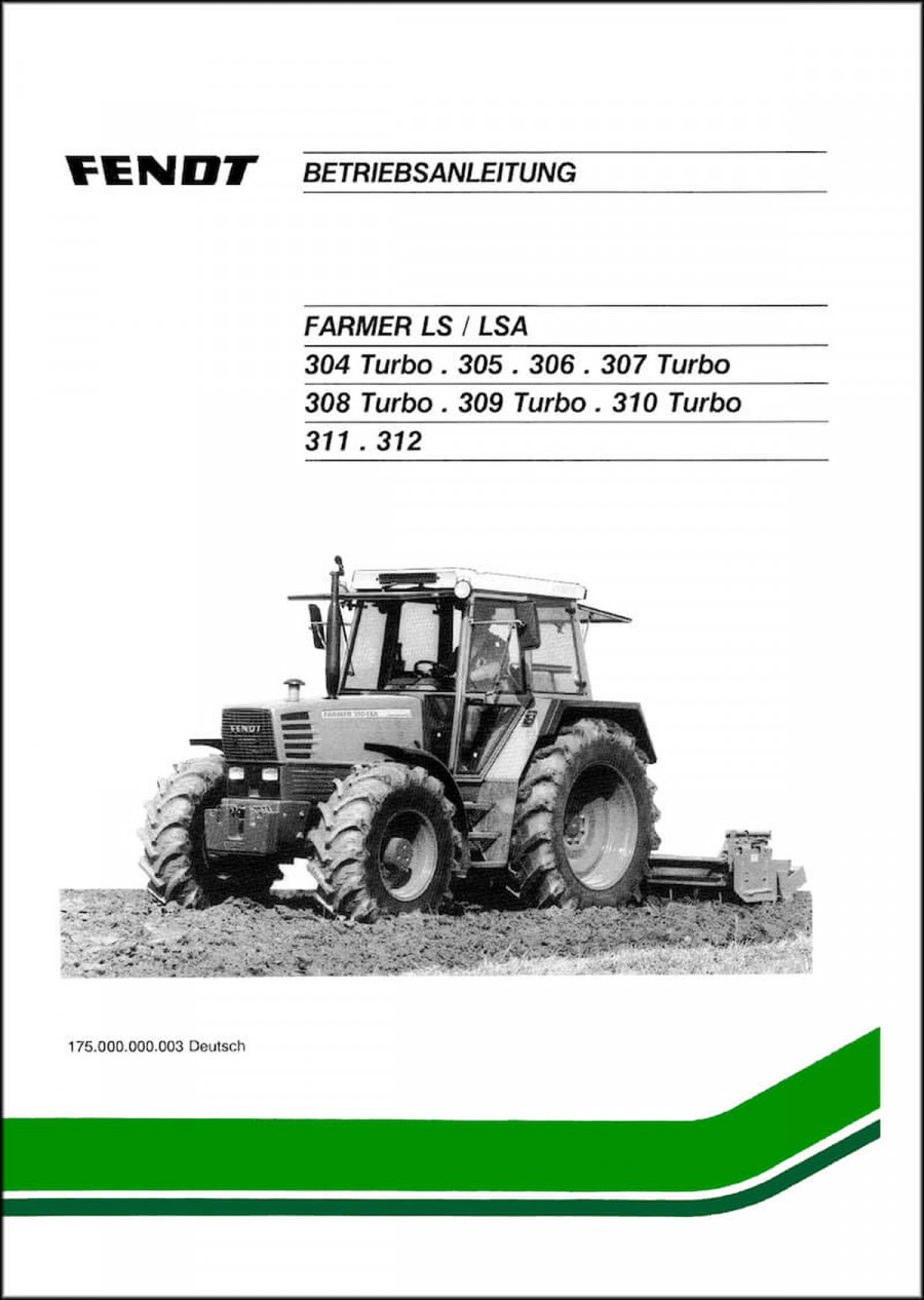 Fendt Farmer 303 304 305 306 308 309 310 311 312 LS/LSA Turbo 1991 Betriebsanleitung