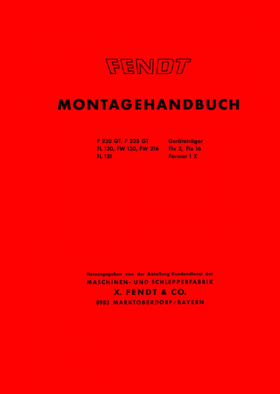 Fendt F220GT F225GT FL120 FW120 FW216 FL131 Fix 2 Fix 16 Farmer 1Z Montagehandbuch