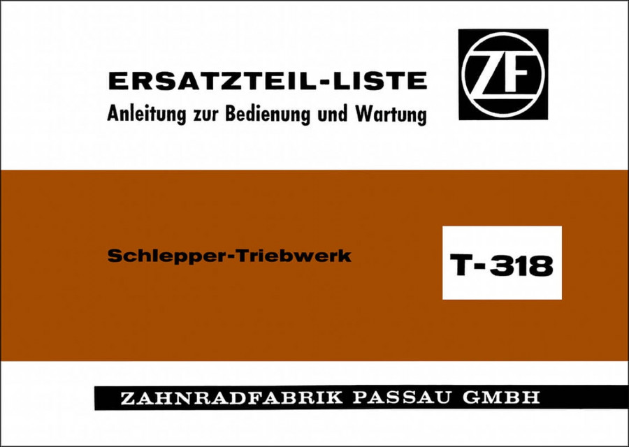 ZF T-318 Schleppertriebwerk Ersatzteilliste und Betriebsanleitung
