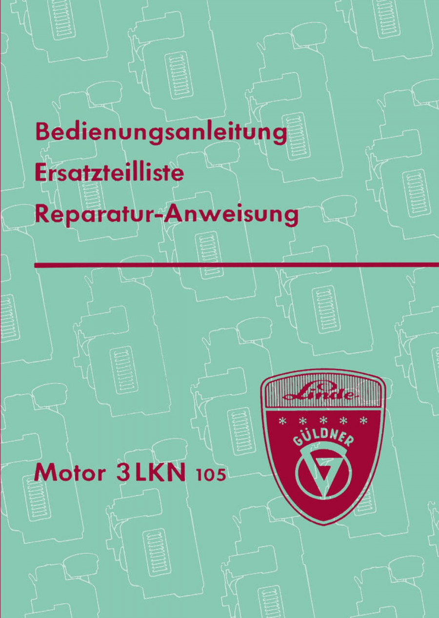 Güldner Motor 3LKN Betriebsanleitung, Ersatzteilkatalog, Reparaturanleitung