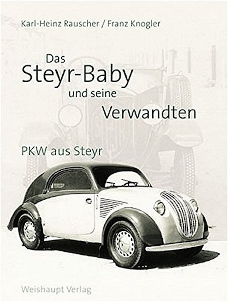 Das Steyr Baby und seine Verwandten - PKW aus Steyr
