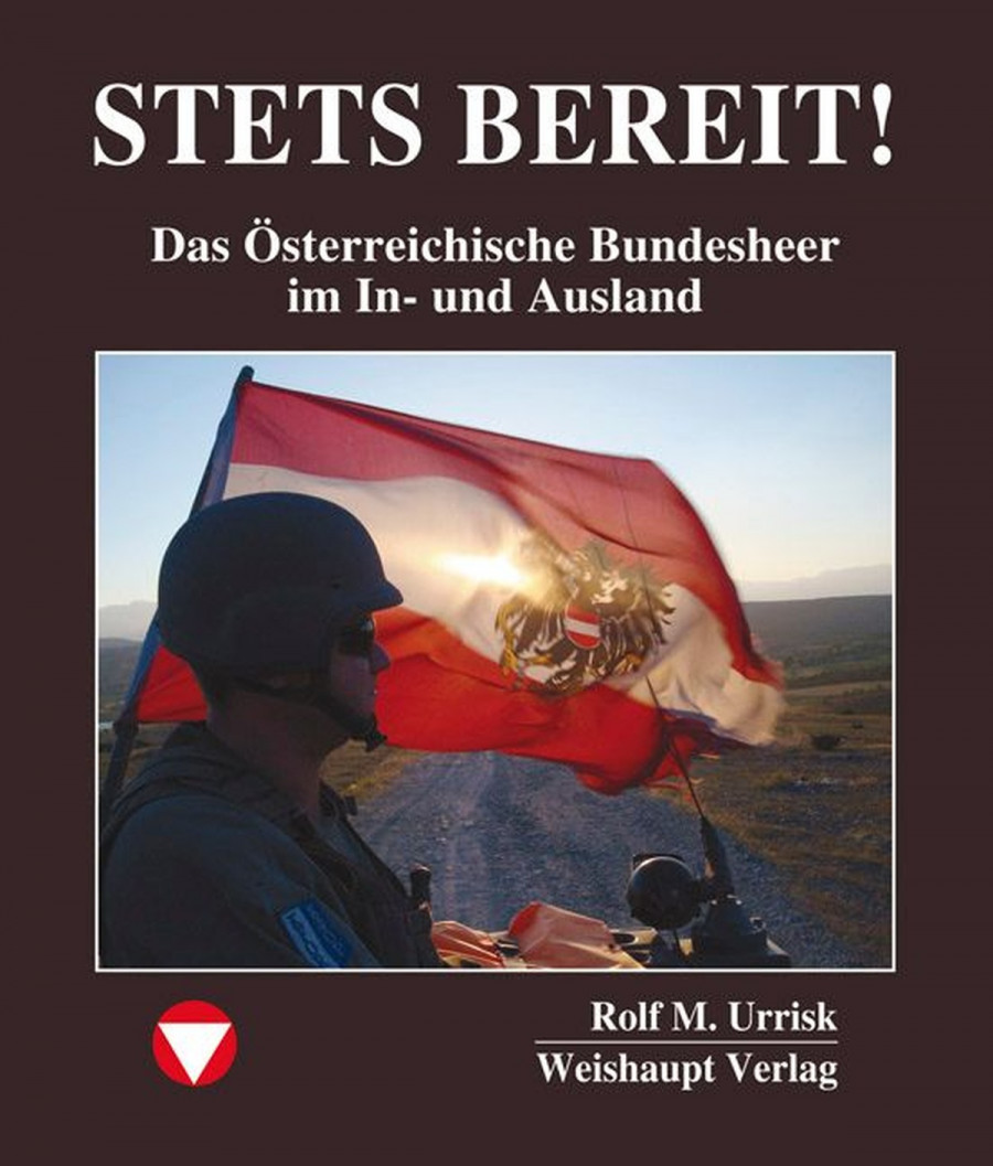 Stets bereit! Das Österreichische Bundesheer im In- und Ausland
