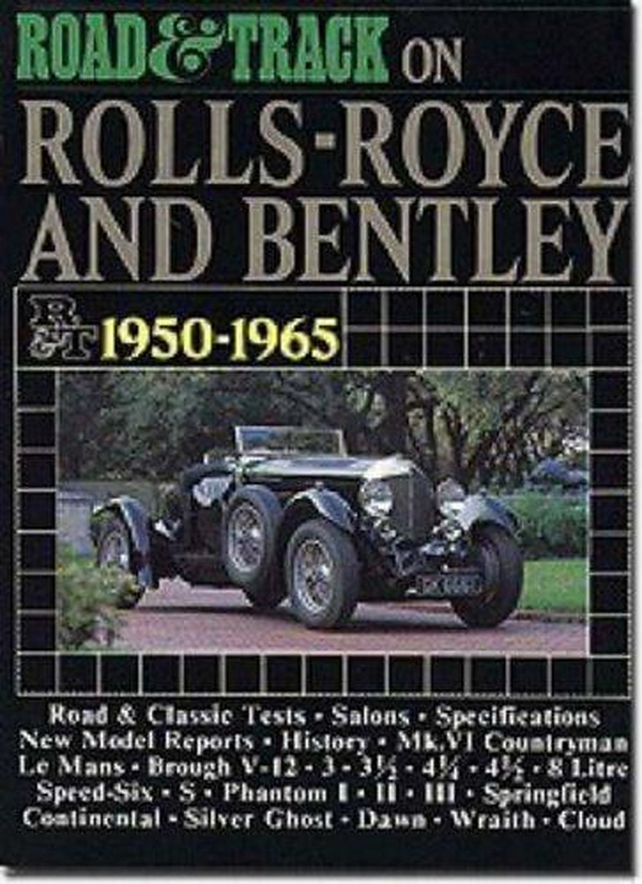 Road & track on Rolls-Royce and Bentley - 1950-1965