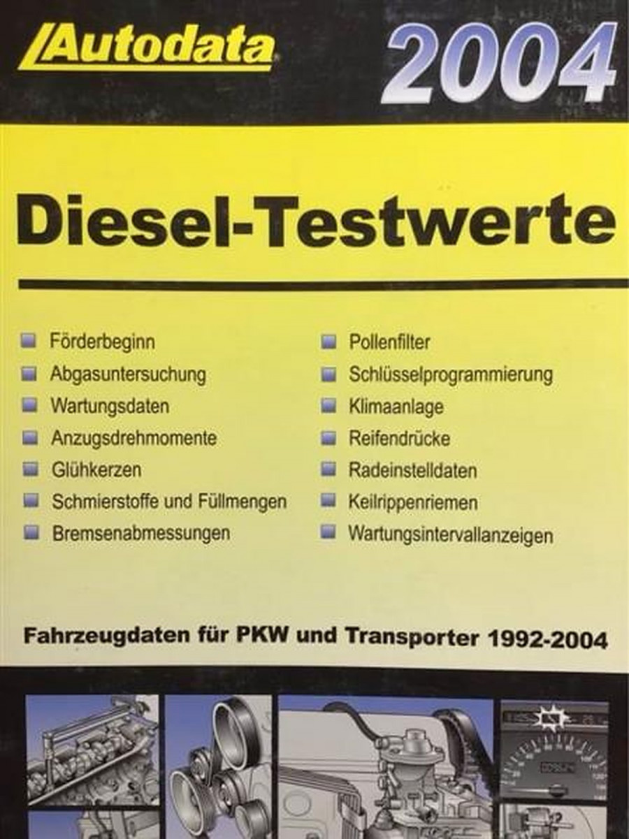 Autodata Diesel-Testwerte 2004 - Für PkW und Transporter von 1992-2004