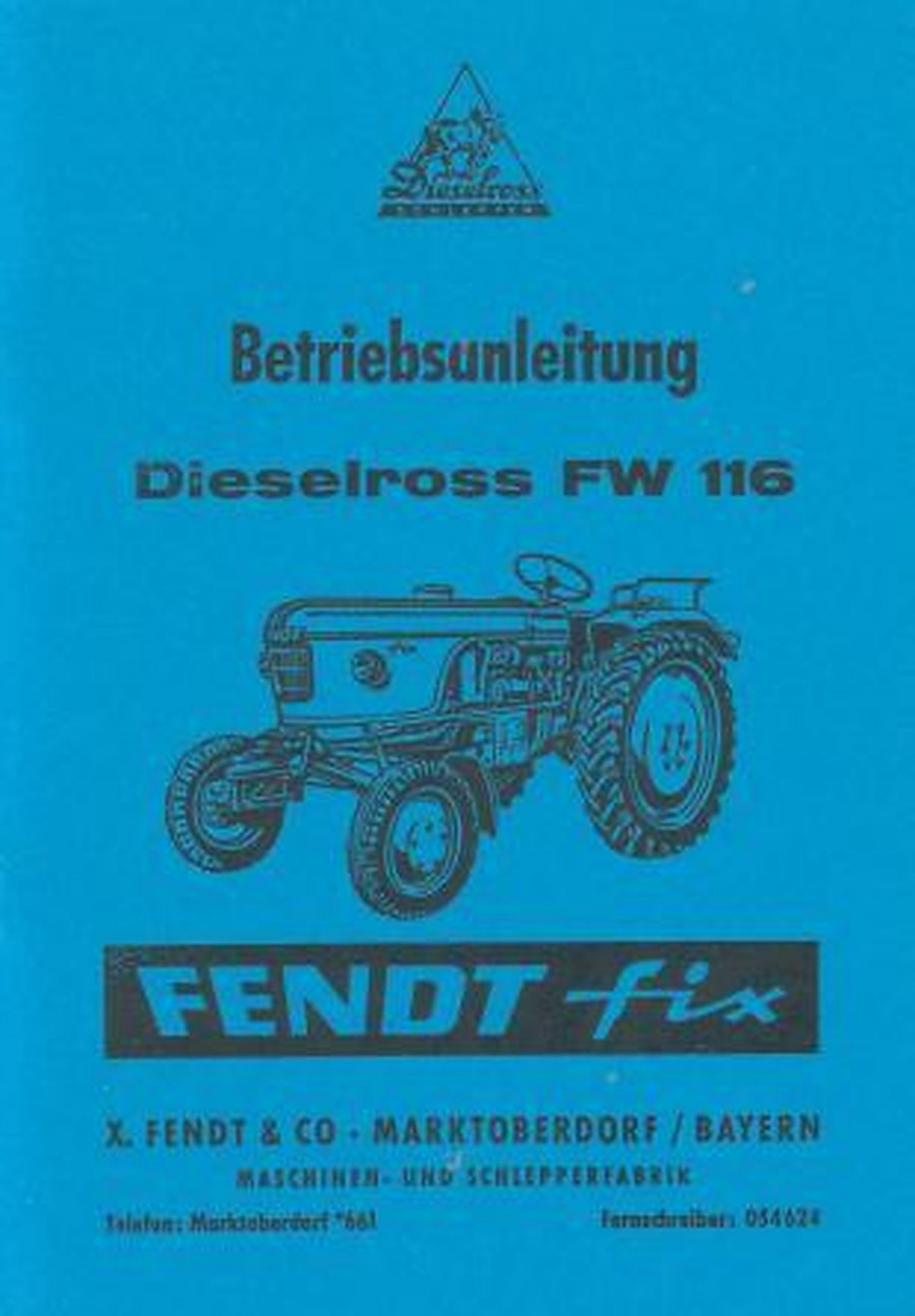 Fendt Dieselross FW116 Fendt Fix Betriebsanleitung