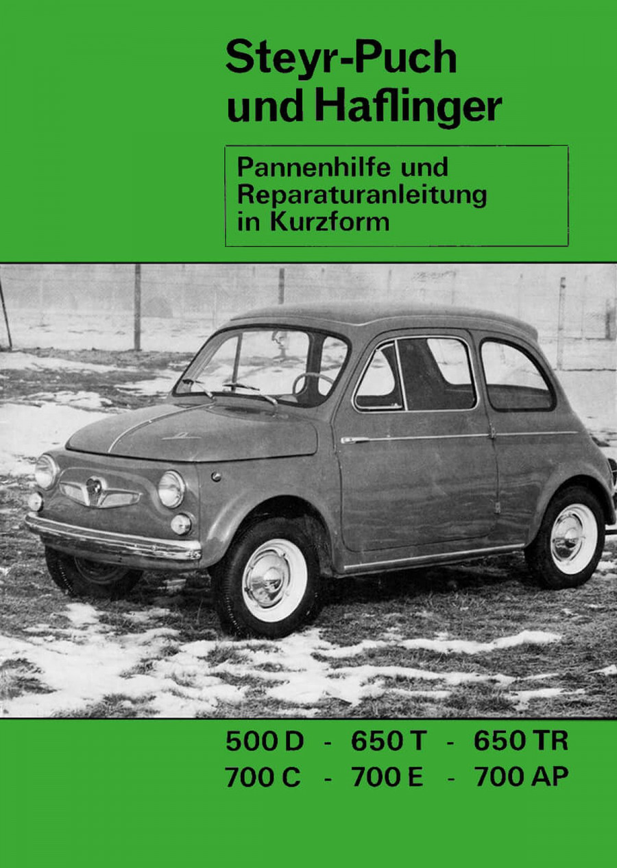 Puch 500D, 650T, 650 TR, 700C, 700E und Haflinger 700AP - Pannenhilfe und Reparaturanleitung in Kurzform