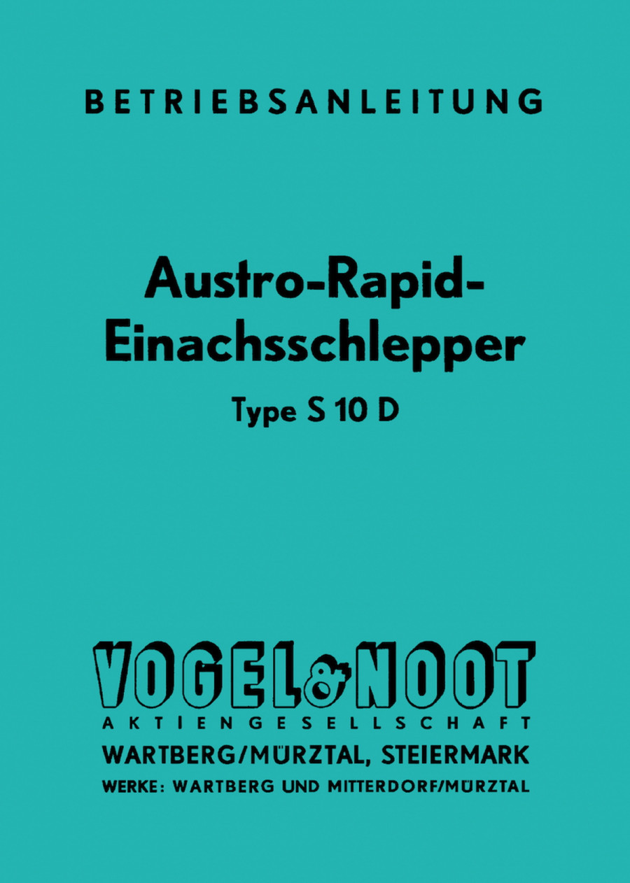 Vogel & Noot Austro Rapid Einachsschlepper, Typ S 10 D, Vogel & Noot, Betriebsanleitung