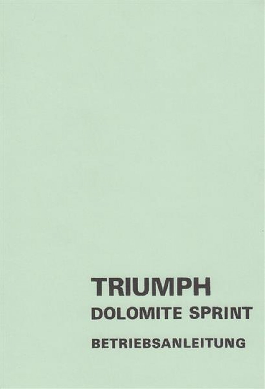 Triumph Dolomite Sprint, Betriebsanleitung