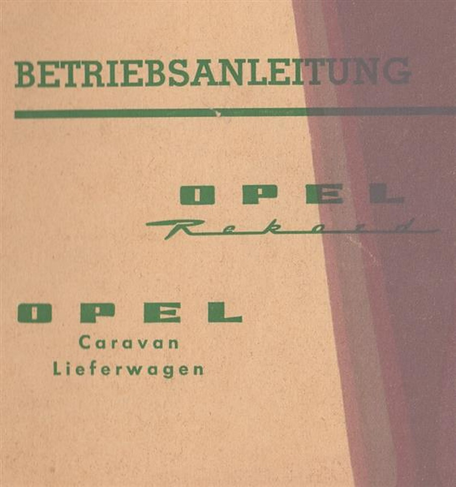 Opel Rekord, Coupé und Caravan Lieferwagen,  Betriebsanleitung