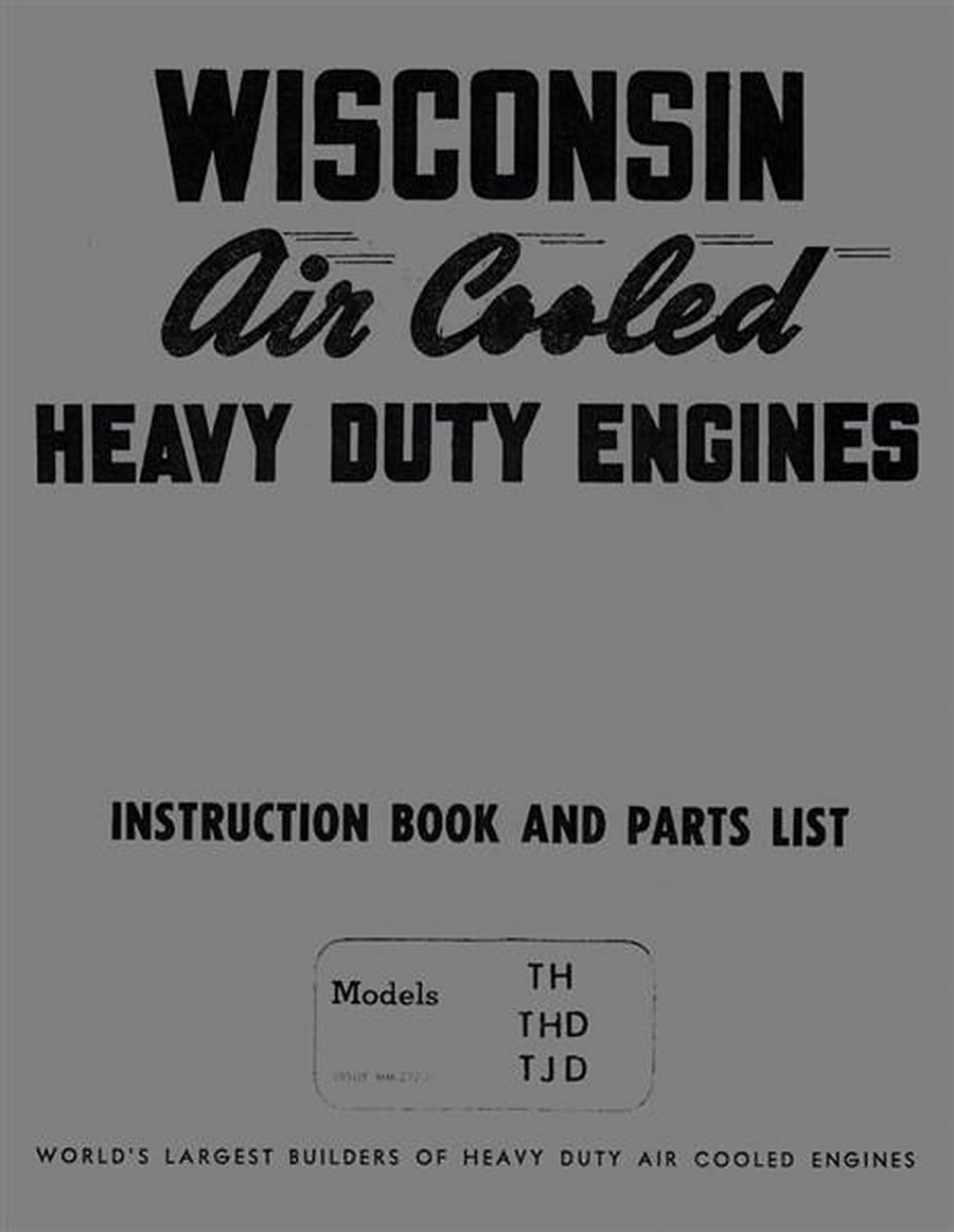 Wisconsin TH, THD, TJD engines, Instruction Book and Parts List