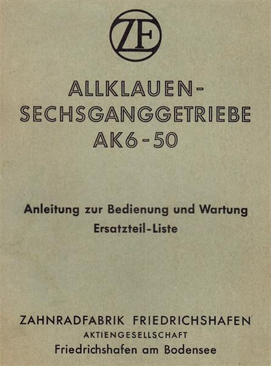 ZF Allklauen-Sechsganggetriebe AK6-50, Betriebsanleitung und Ersatzteilkatalog
