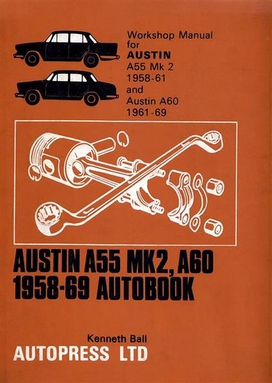 Austin A 55 MK2 (1958-61), A 60 (1961-69) Workshop Manual