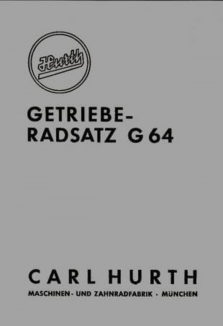 Hurth Getriebe-Radsatz G 64, Betriebsanleitung und Ersatzteilkatalog