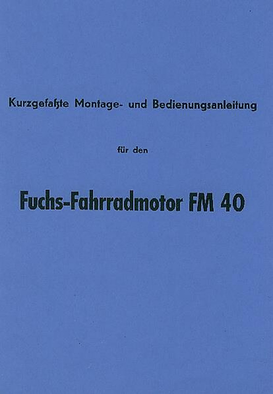 Fuchs Fahrradhilfsmotor FM 40 Kurz-Betriebsanleitung