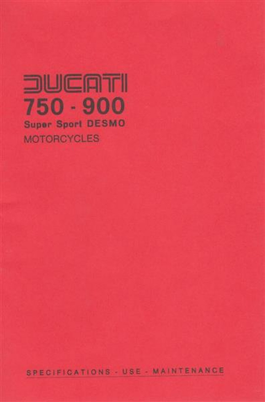 Ducati 750 - 900 Super Sport Desmo, Use and Maintenance