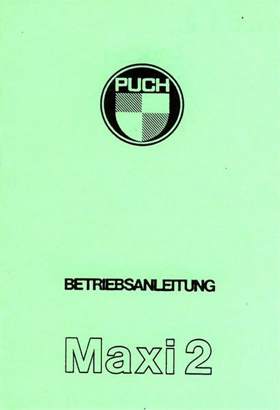 Puch Maxi 2, Maxi 2 K, (Kickstarter oder Pedalen, 2-Gang Handschaltung) Betriebsanleitung