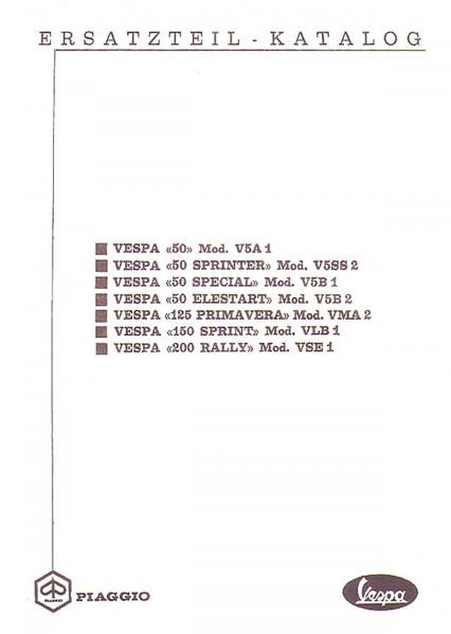 Vespa 50 (V5A1), 50 Sprinter (V5SS2), 50 Special (V5B1), 50 Elestart (V5B2), 125 Primavera (VMA2), 150 Sprint (VLB1), 200 Rally (VSE1) Ersatzteilkatalog