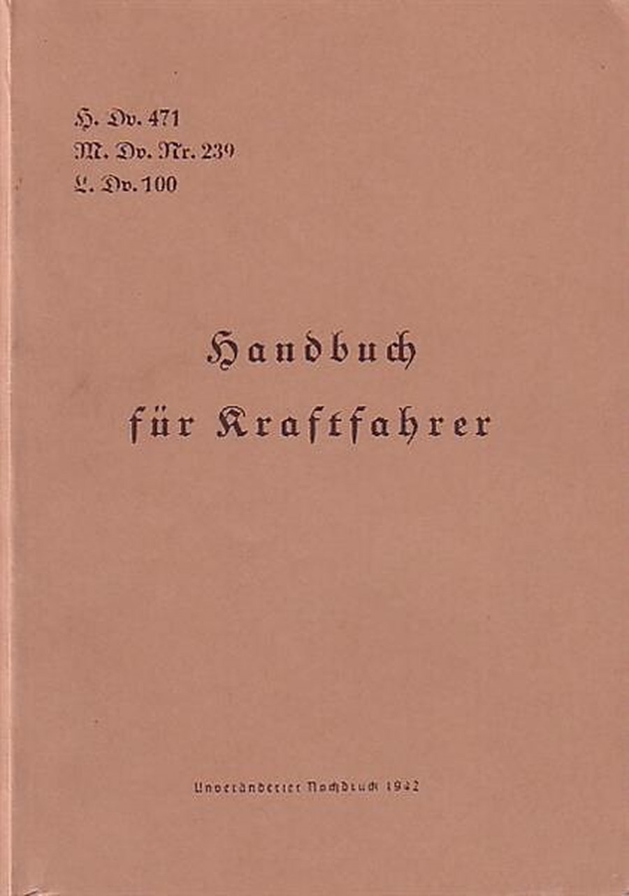 Handbuch für Kraftfahrer - Motorräder, Beiwagen, Traktor, Zugmaschinen, PKW, Wehrmachtsfahrzeuge Panzer, Gleiskettenfahrzeuge