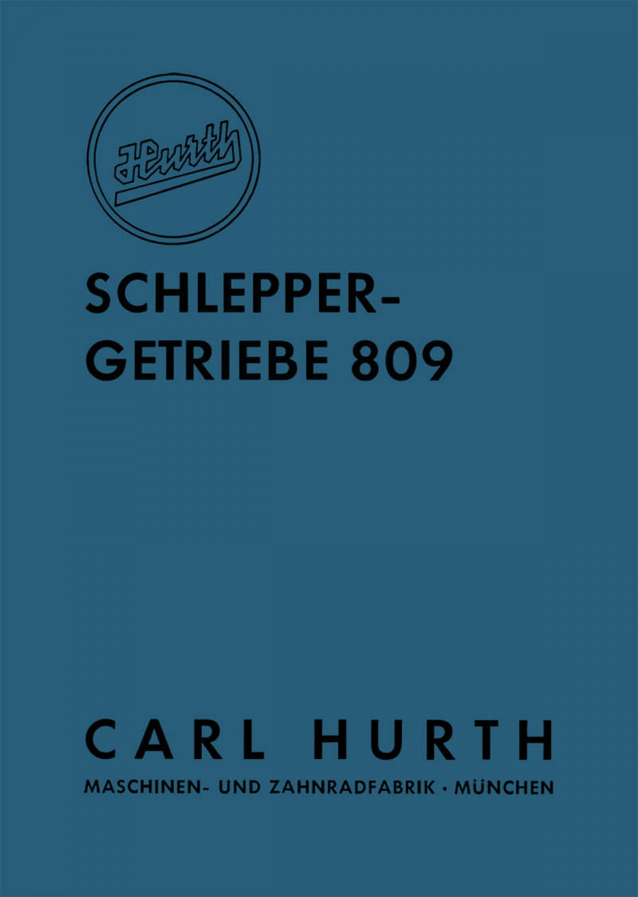 Hurth Schleppergetriebe 809, Betriebs-, Reparaturanleitung und Ersatzteilkatalog