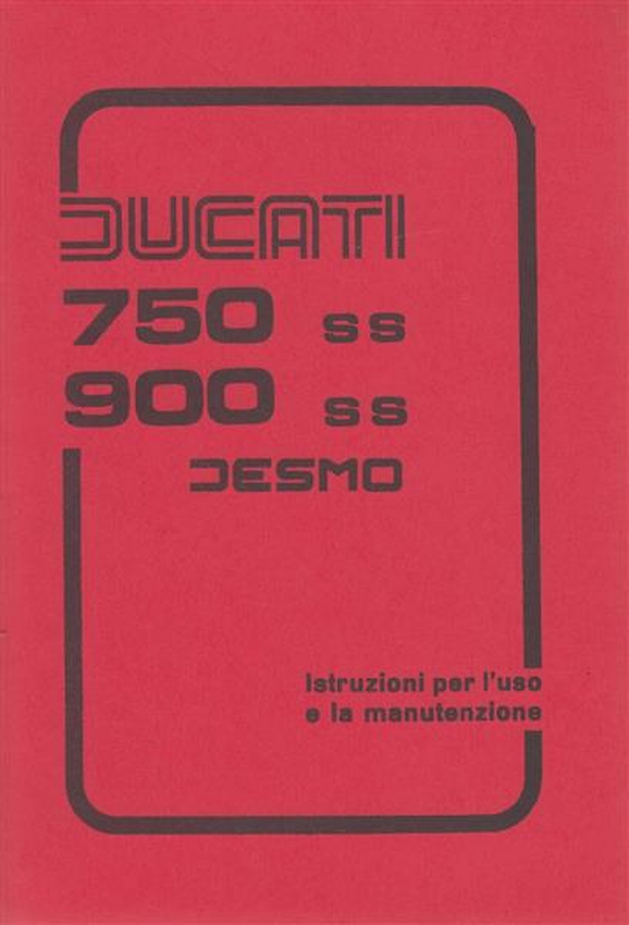 Ducati 750 SSund 900 SS Desmo Uso e Manutenzione