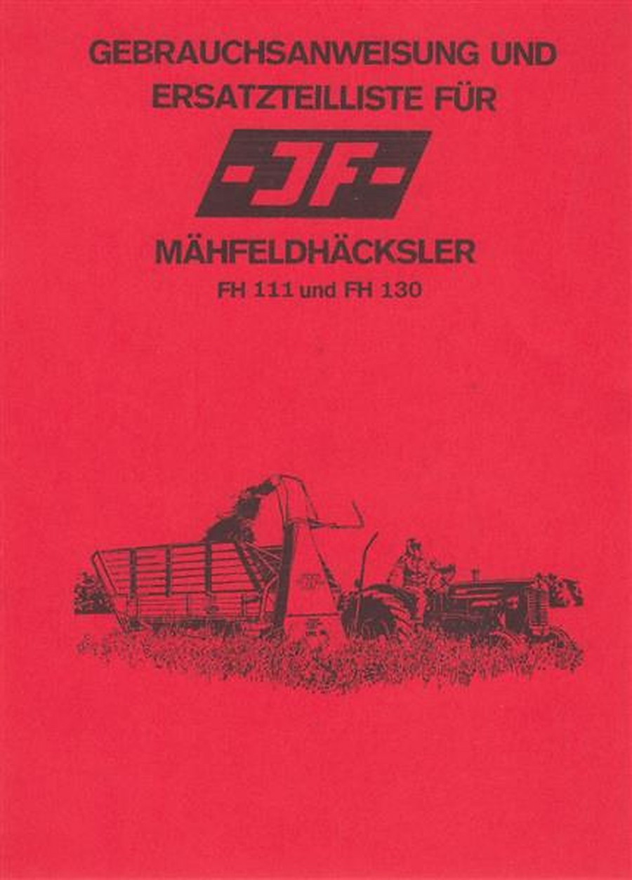 JF FH111 und FH130 Mähfeldhäcksler, Gebrauchsanweisung und Ersatzteilliste