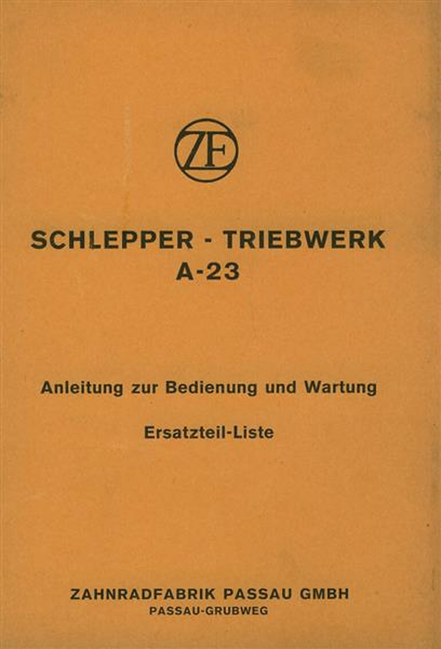 ZF A-23 Schlepper-Triebwerk Betriebsanleitung, Reparaturanleitung, Ersatzteilkatalog