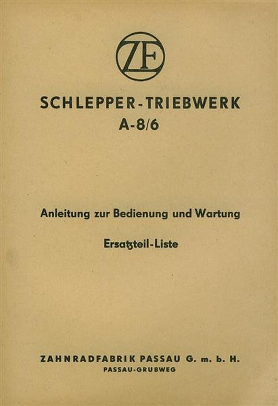 ZF A-8/6 Schleppertriebwerk Betriebsanleitung, Reparaturanleitung, Ersatzteilkatalog