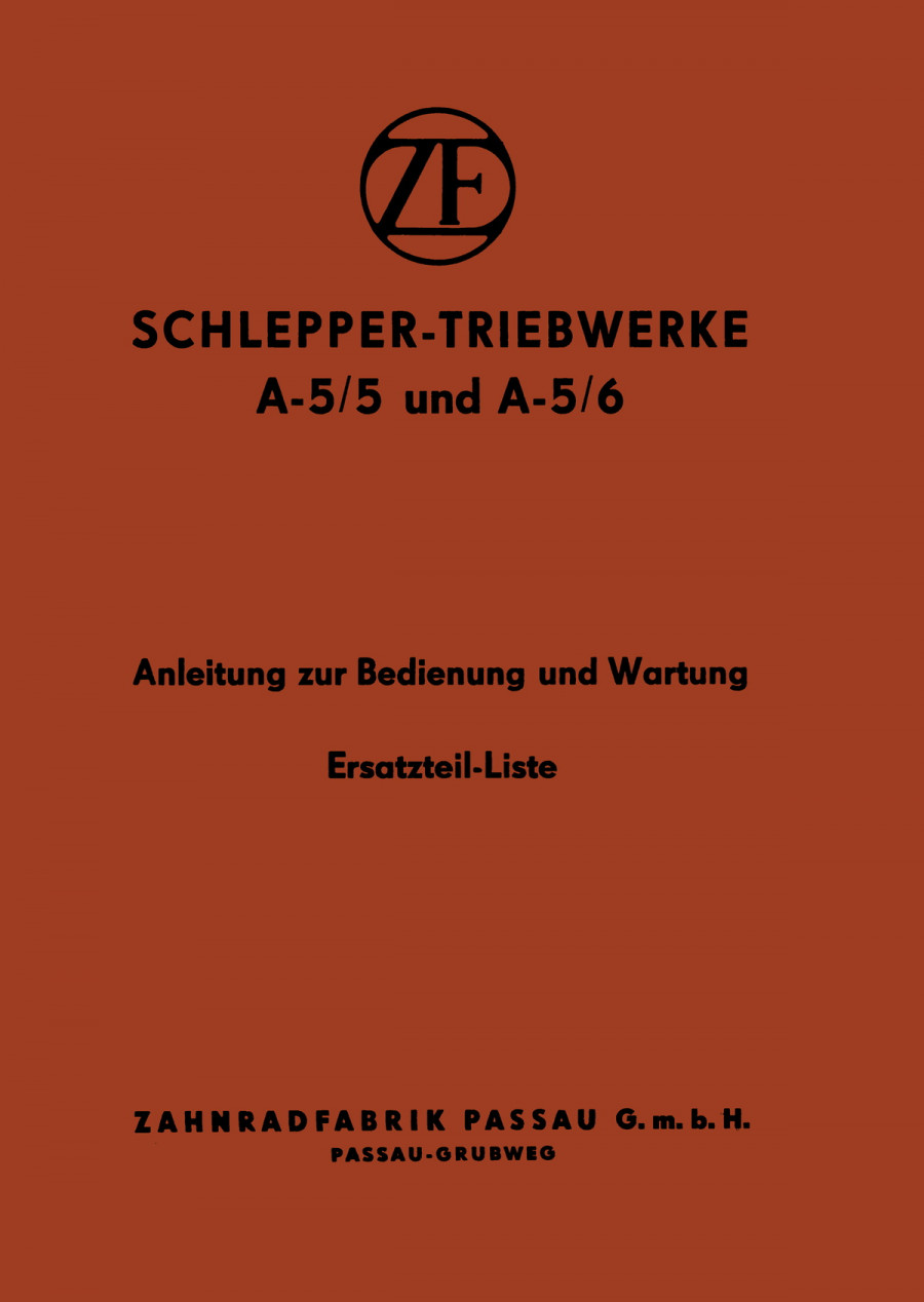 ZF A-5/5 und A-5/6 Schlepper-Triebwerke Anleitung zur Bedienung, Wartung und Ersatzteil-Liste