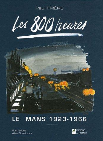 Les 800 heures - Le Mans 1923-1966