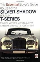 Rolls-Royce Silver Shadow Bentley T-Series - The Essential Buyer’s Guide
