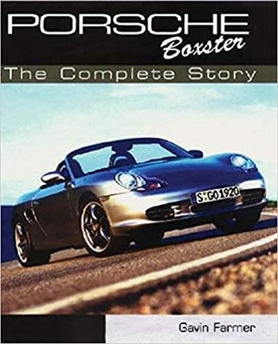 Porsche Boxster - The Complete Story 1995-2004