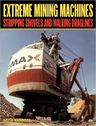 Extreme Mining Machines - Stripping Shovels and Walking Draglines