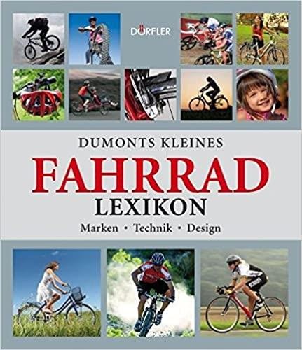 Dumonts kleines Fahrrad-Lexikon - Marken, Technik, Design