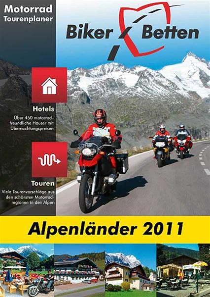 Biker - Motorrad-Tourenplaner und Hotelführer Alpen 2011