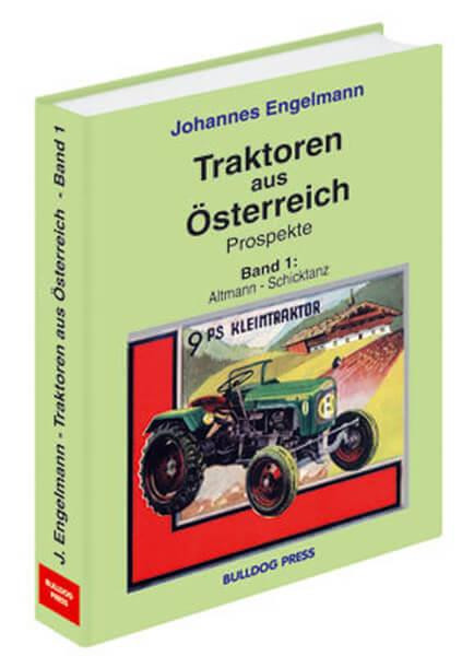 Traktoren aus Österreich - Prospekte - Band 1 - Altmann bis Schicktanz