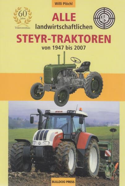 Alle landwirtschaftlichen Steyr-Traktoren von 1947 bis 2007