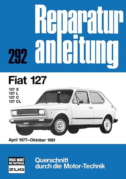 Fiat 127 April 1977 bis Oktober 1981 - Reparaturbuch