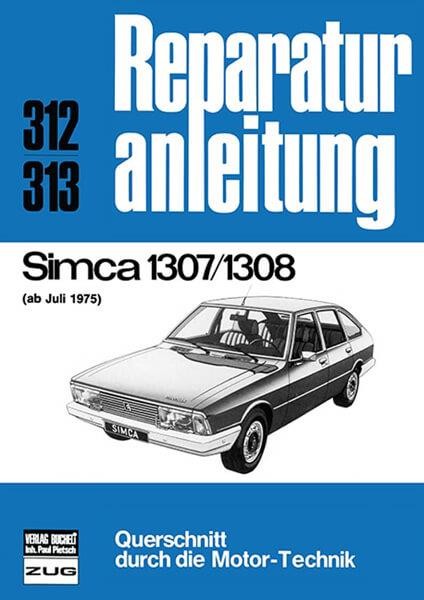 Simca 1307 / 1308 ab Juli 1975 - Reparaturbuch