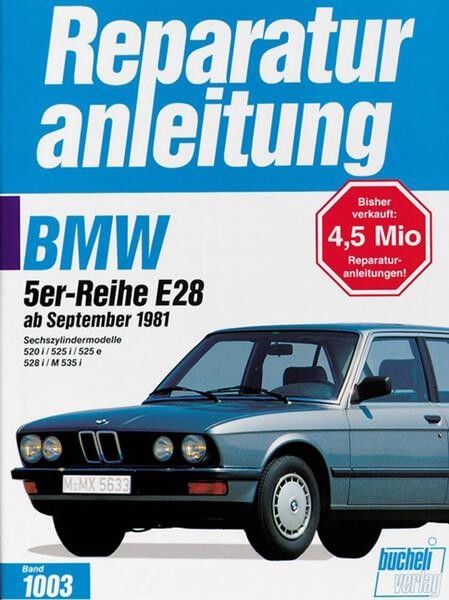 BMW 520i / 525i / 525e / 528i / M 535i ab 9/1981 - Reparaturbuch
