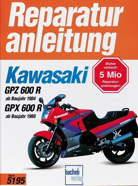 Kawasaki GPZ 600 R (ab 1984) GPX 600R (ab 1988) - Reparaturbuch