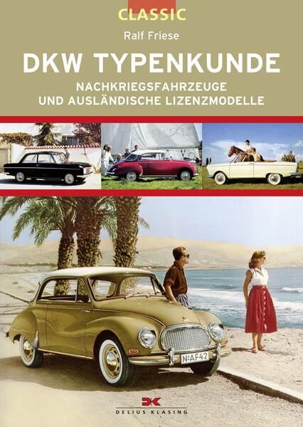 DKW Typenkunde - Nachkriegsfahrzeuge und ausländische Lizenzmodelle