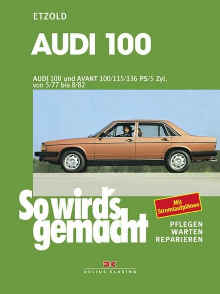 Audi 100 und Avant 05/77 bis 08/82 - Reparaturbuch