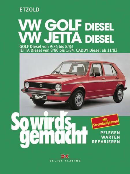 VW Golf 9/76-8/83, Jetta 8/80-1/84, Caddy ab 11/82 (Diesel) - Reparaturbuch