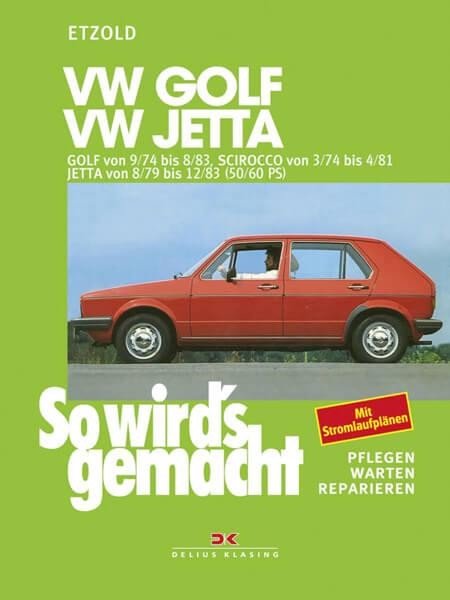 VW Golf 9/74-8/83, Scirocco 3/74-4/81, Jetta 8/79-12/83 - Reparaturbuch