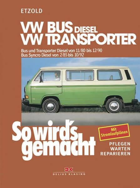 VW Bus und Transporter Diesel von 11/80 bis 12/90, Bus Syncro Diesel von 02/85 bis 10/92 - Reparaturbuch