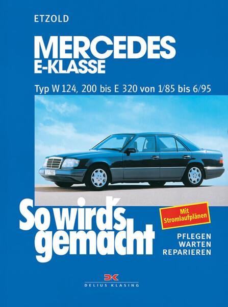 Mercedes E-Klasse W 124 von 1/85 bis 6/95 - Reparaturbuch